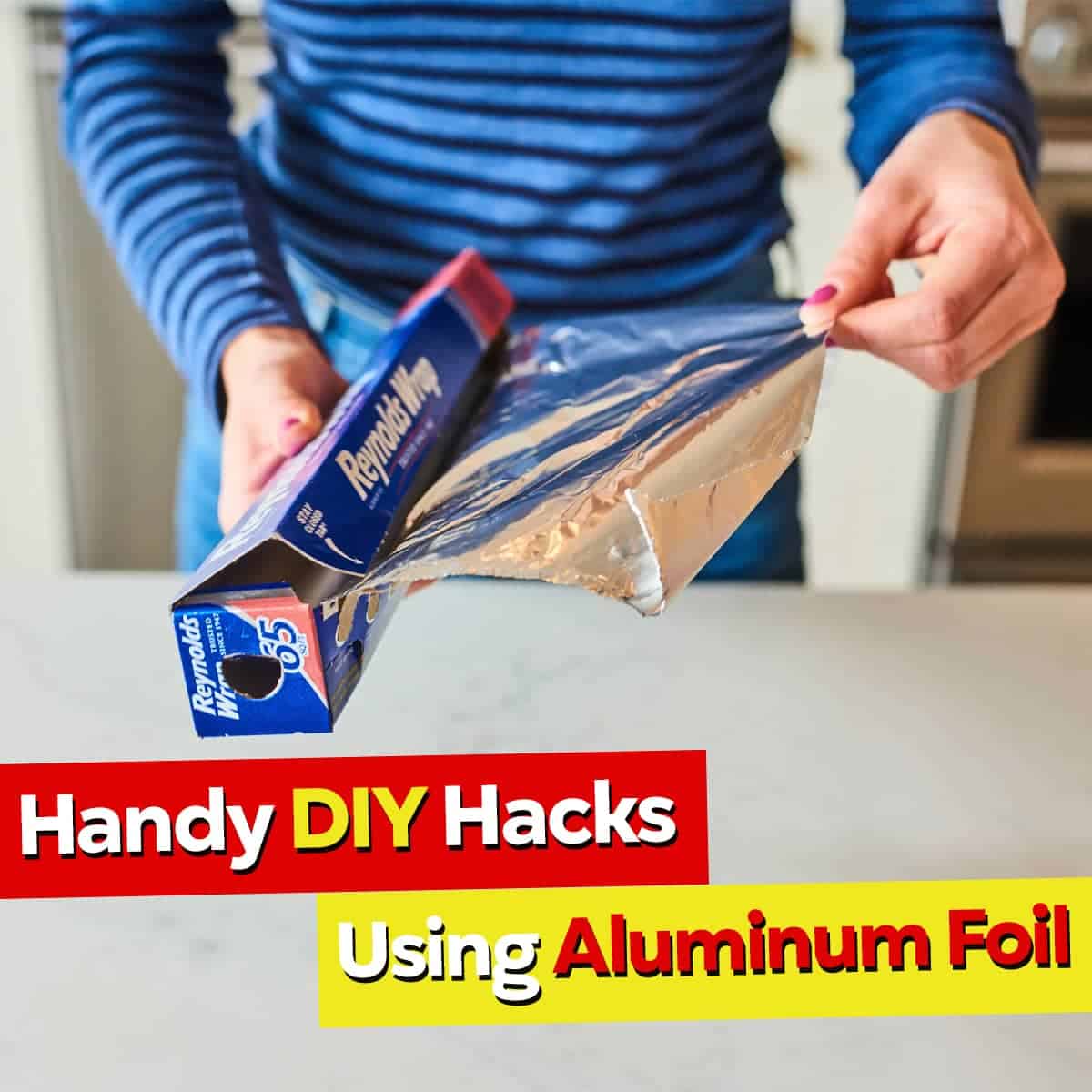50 Genius Aluminum Foil Hacks You’ll Wish You Knew Sooner