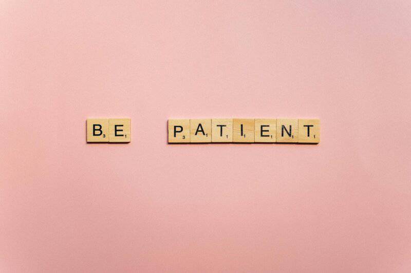 20. Practice Patience